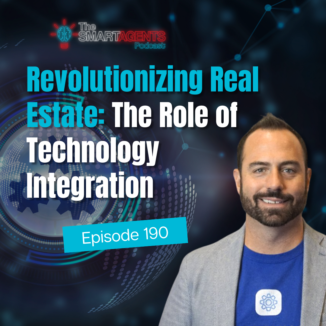 Ep 190-Revolutionizing Real Estate: The Role of Technology Integration