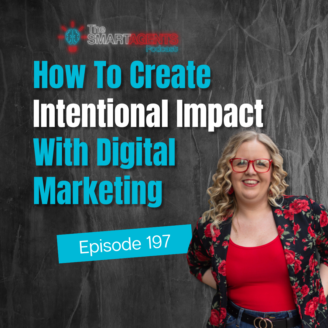 Ep 197: How To Create Intentional Impact With Digital Marketing