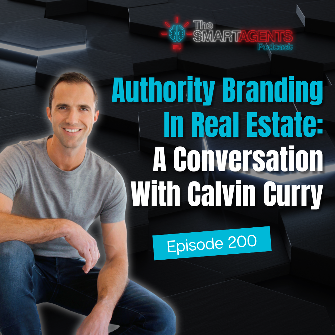 Ep 200: Authority Branding  In Real Estate: A Conversation With Calvin Curry