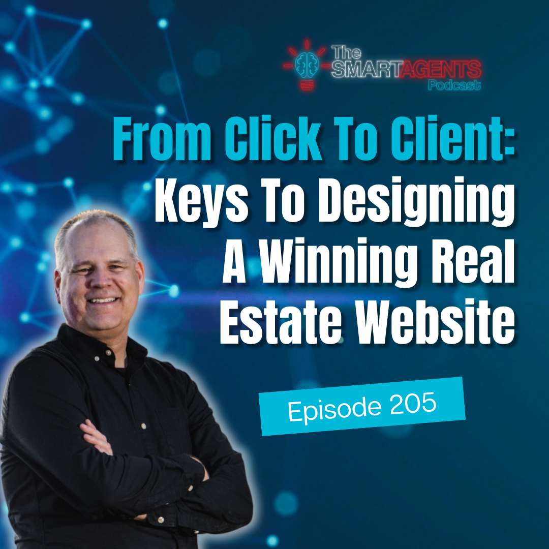 Ep 205: From Click To Client: Keys To Designing A Winning Real Estate Website