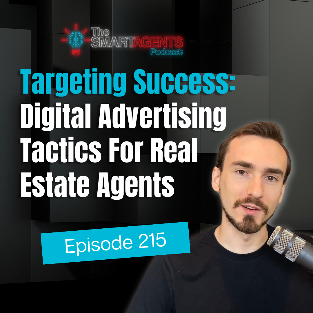 Ep 215: Digital Advertising Tactics For Real Estate Agents