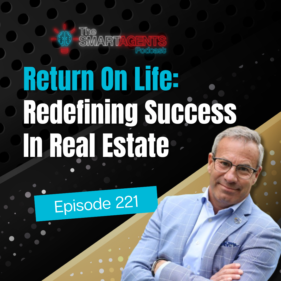 Ep 221: Return On Life: Redefining Success In Real Estate