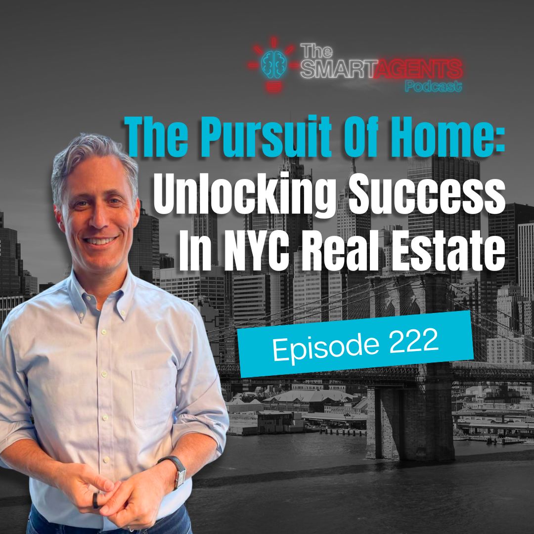 Ep 222: The Pursuit Of Home: Unlocking Success In NYC Real Estate