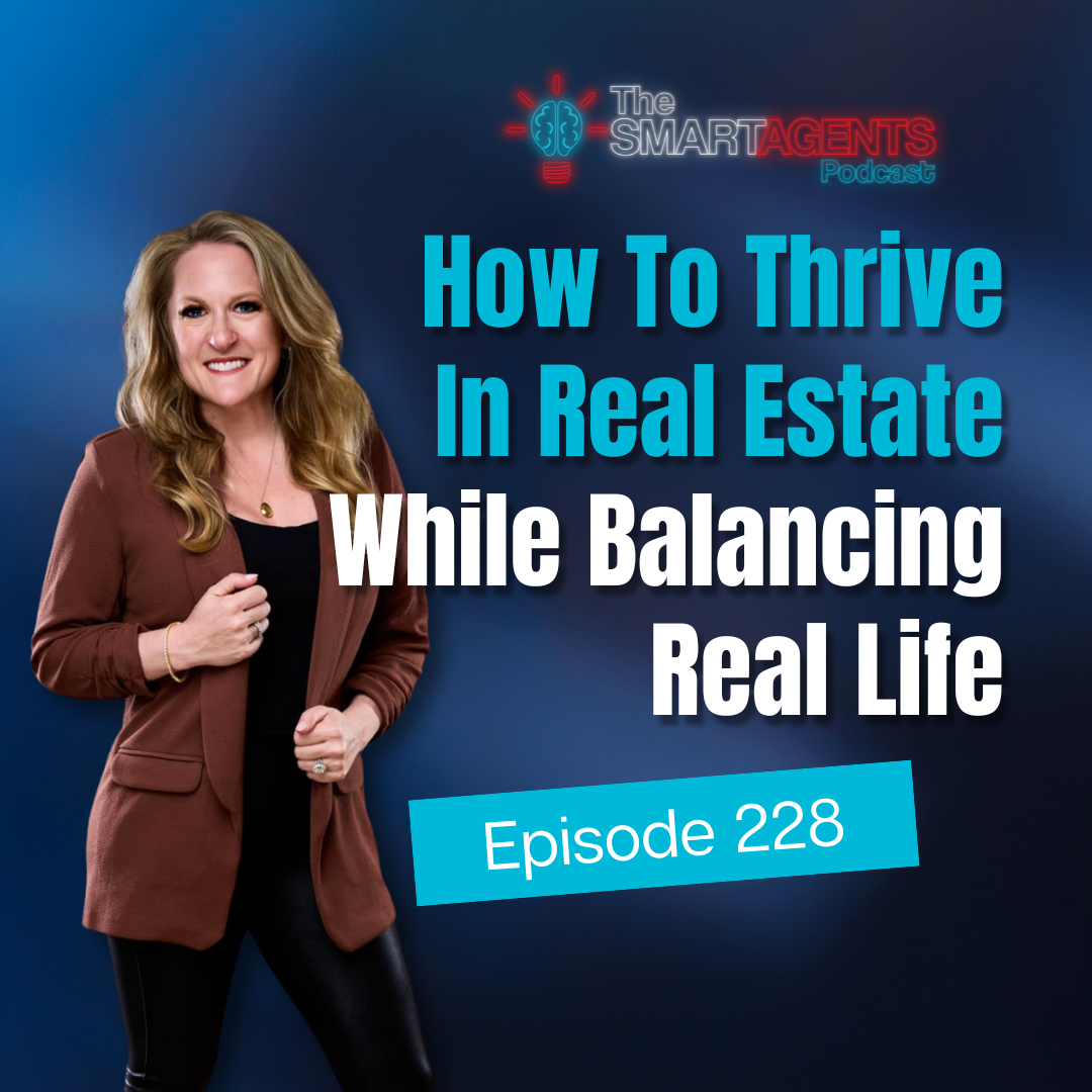 Ep 228: How To Thrive In Real Estate While Balancing Real Life