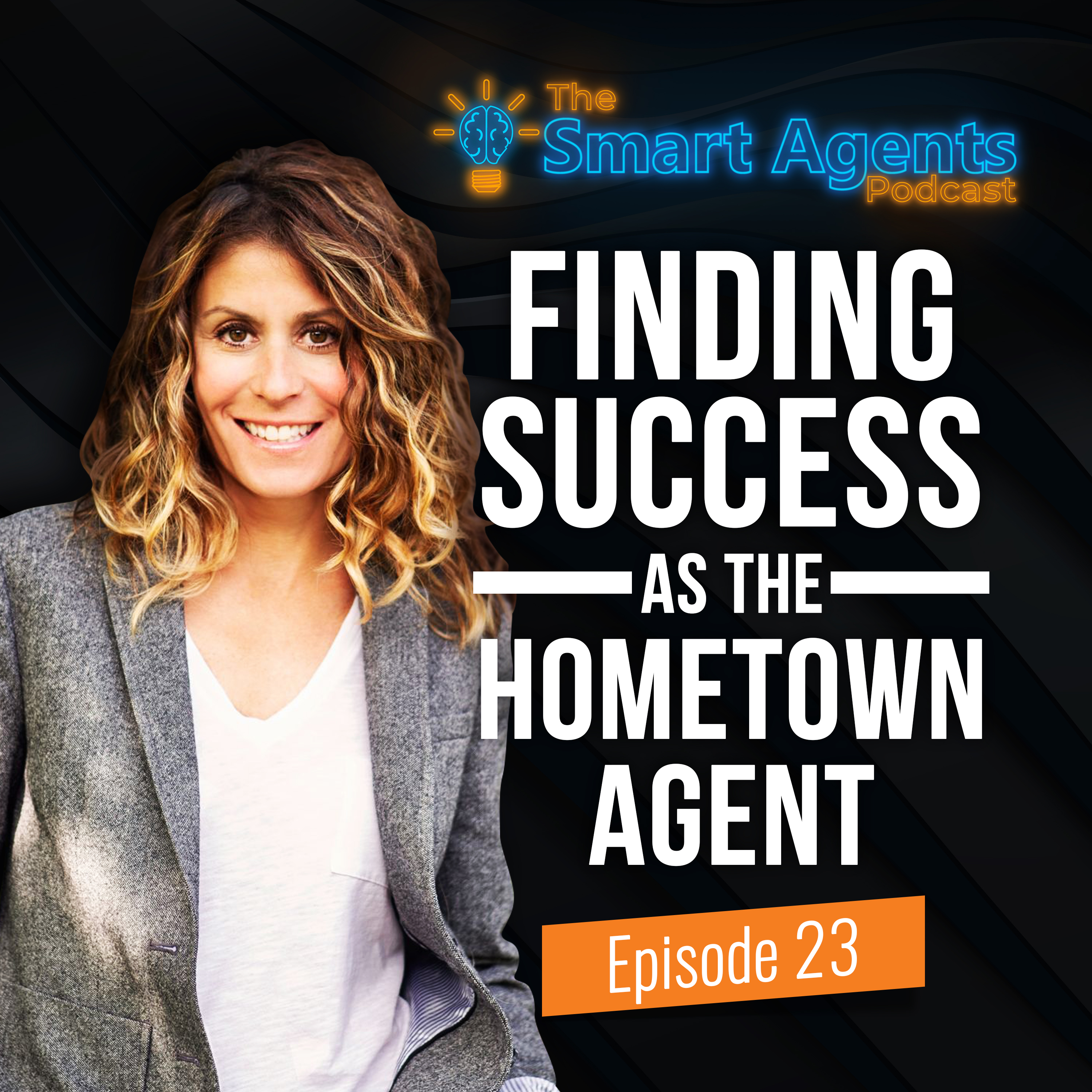 Episode 23: Alice Shares Her Tips For Small Town Real Estate Success