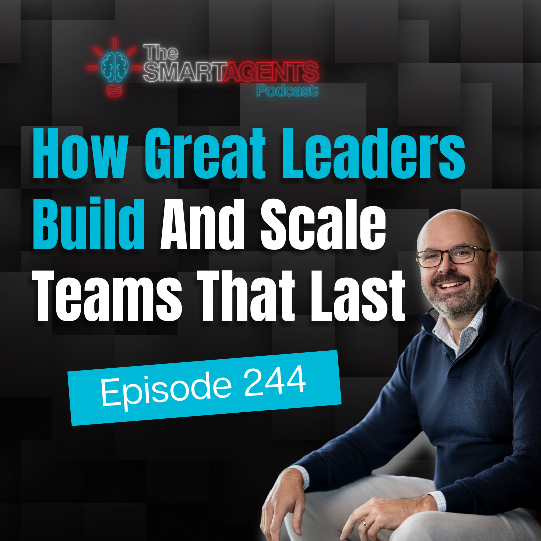 Ep 244: How Great Leaders Build And Scale Teams That Last