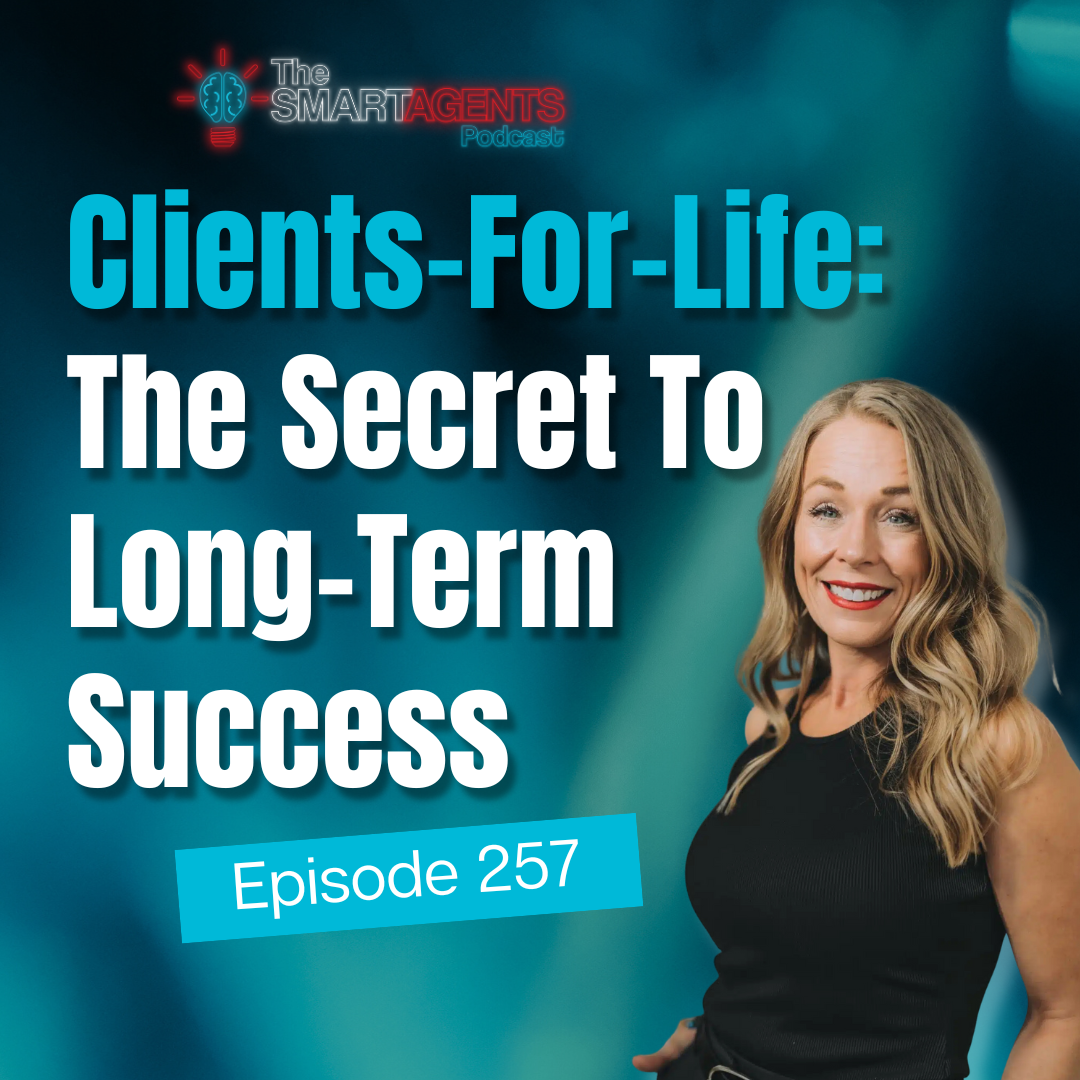 Ep 257 - Clients-For-Life: The Secret To Long-Term Success
