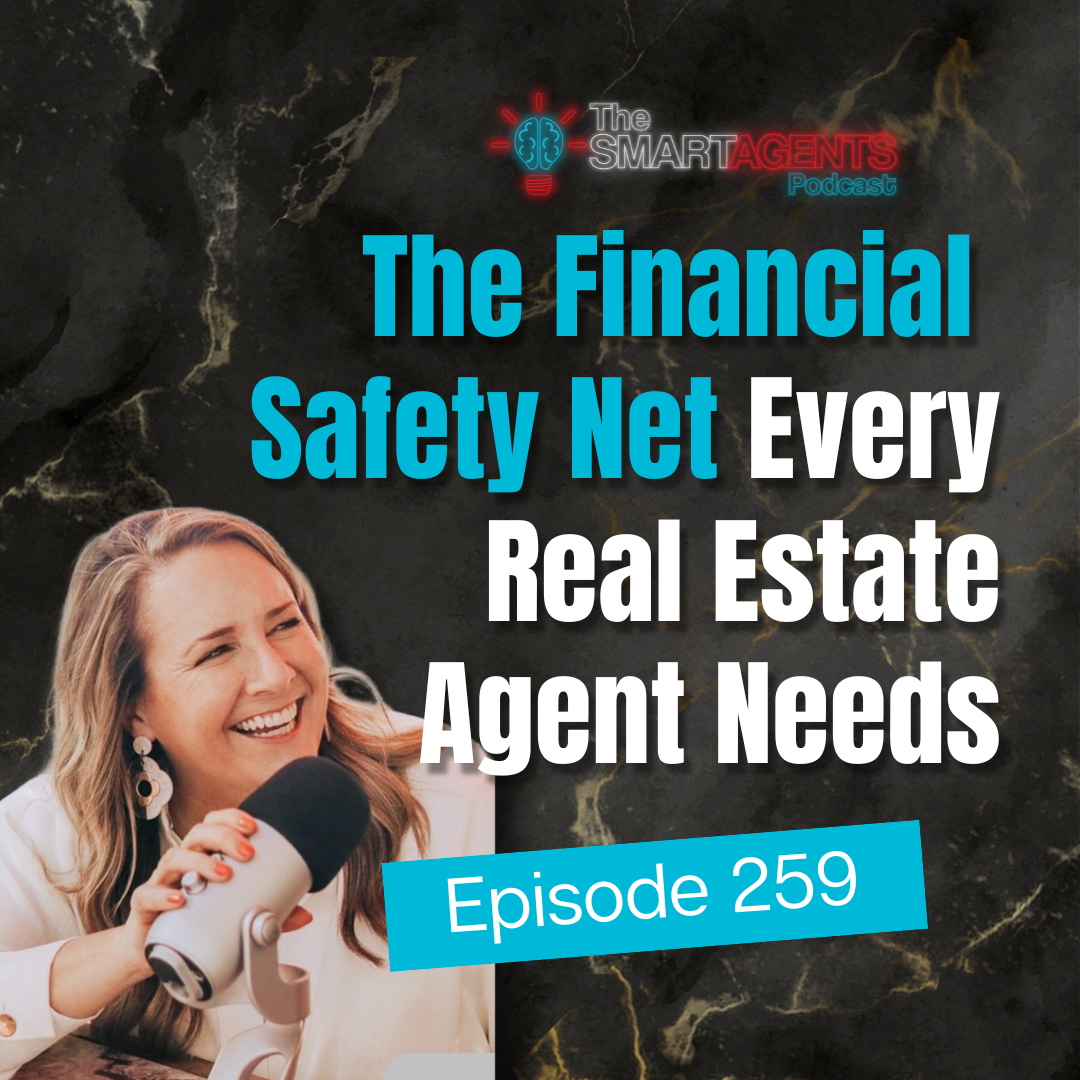 Ep 259 - The Financial Safety Net Every Real Estate Agent Needs