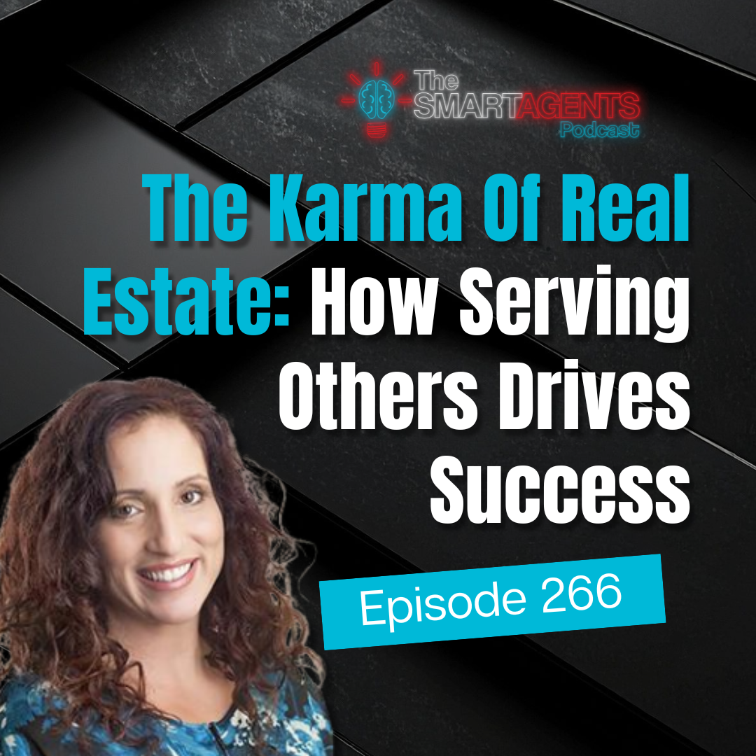Ep 266: The Karma Of Real Estate: How Serving Others Drives Success