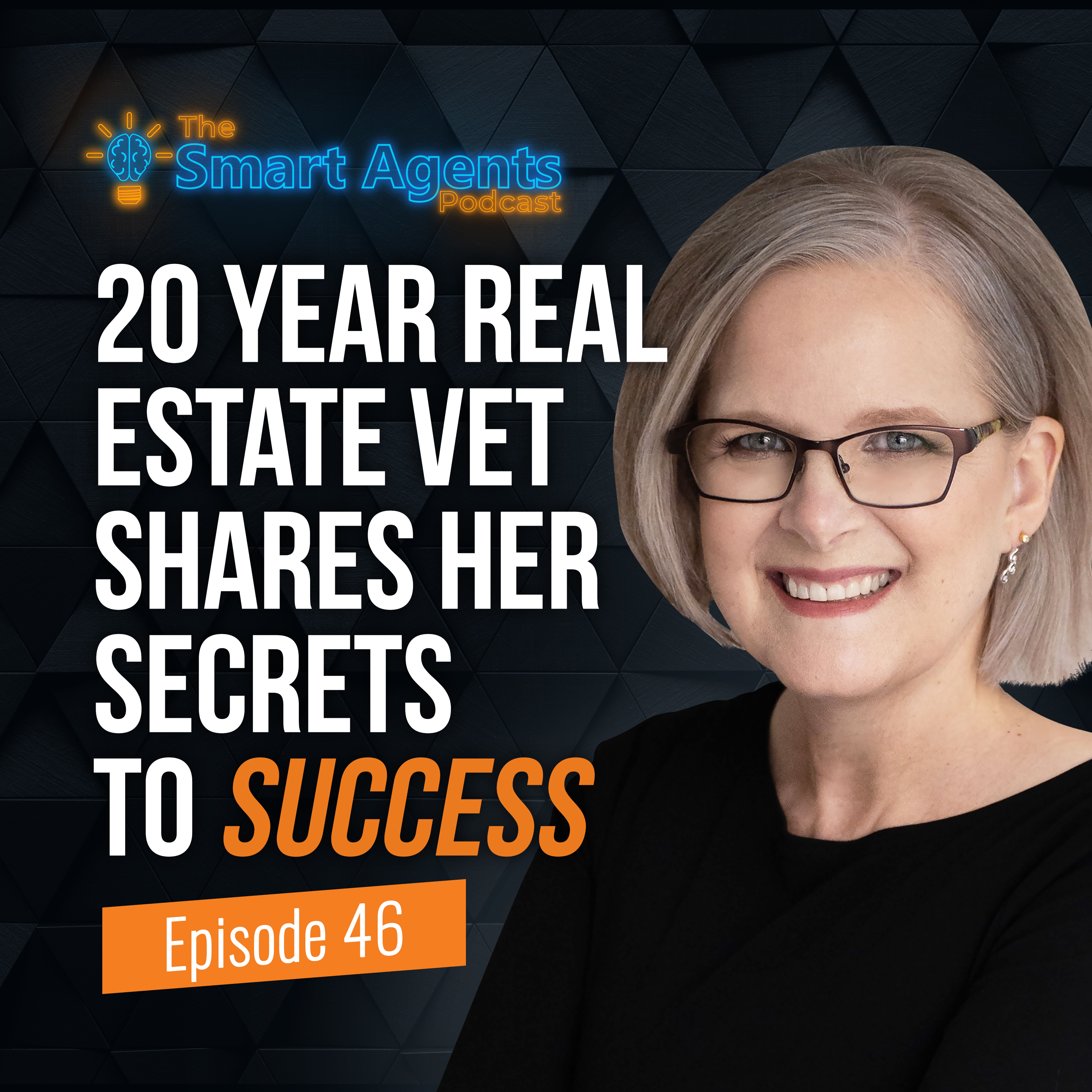 Episode 46: Twenty-Year Real Estate Vet Shares Her Secrets To Success