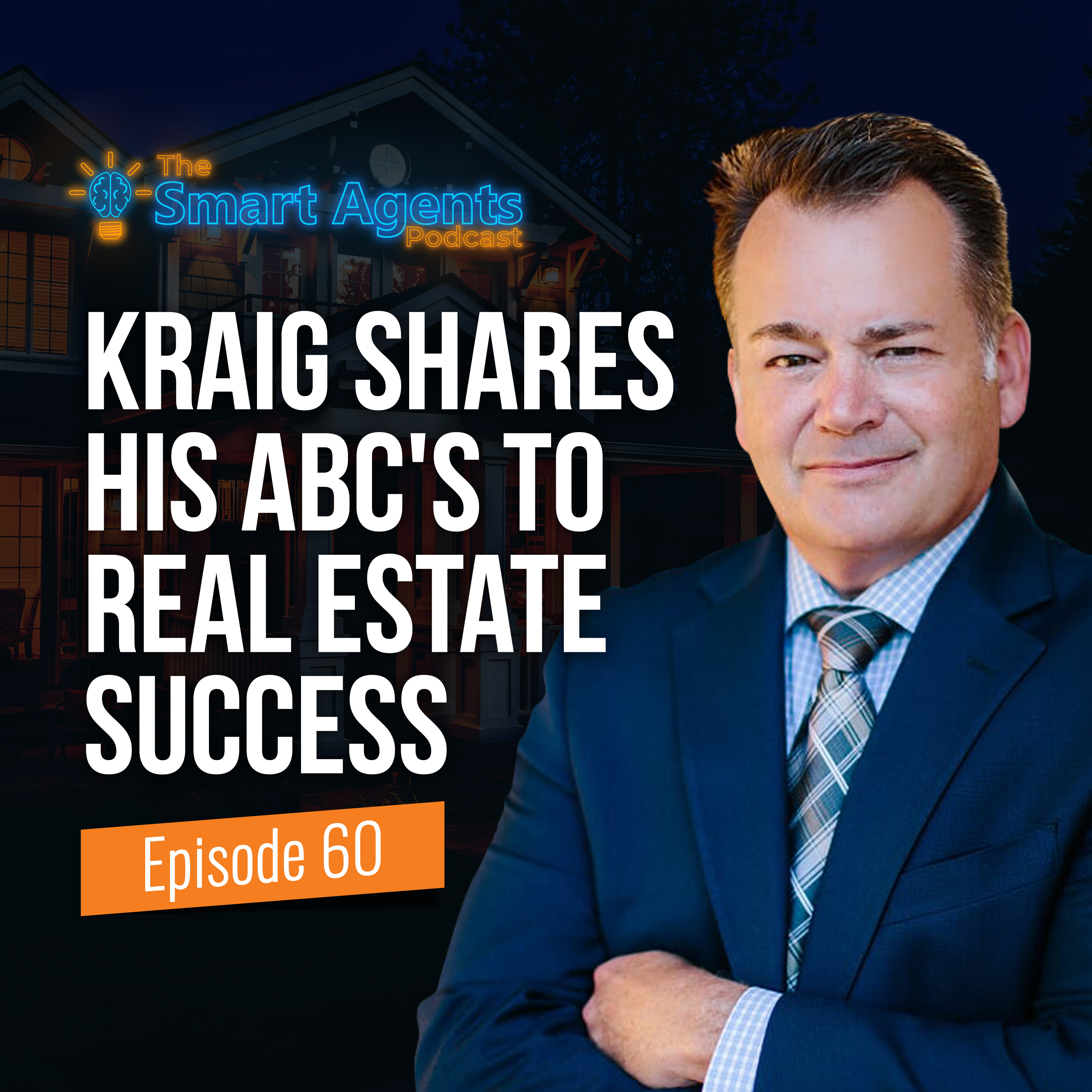 Episode 60: Kraig Shares His ABC's To Real Estate Success